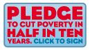 Pledge to cut poverty in half in ten years: click to sign